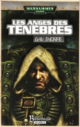 Warhammer 40.000 - THORPE, Gav - Les Anges Des Ténèbres (TBE) - Autres & Non Classés