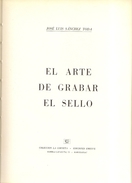 Extraordinaria Obra Del Grabador Sanchez Toda "El Arte De Grabar El Sello"  1969 - Filatelia E Storia Postale