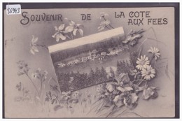 SOUVENIR DE LA CÔTE AUX FEES - TB - La Côte-aux-Fées