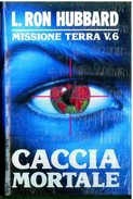 CACCIA MORTALE MISSIONE TERRA V. 6 EDIZIONE EUROCLUB L. RON HUBBARD - Science Fiction