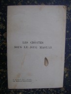 Les Croates Sous Le Joug Magyar-France?-1915   (K-2) - Slav Languages