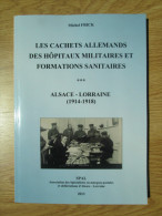 Actalogue Des Cachets D'hôpitaux Militaires Et Formations Sanitaires Alsace-Lorraine 1914-18  Lazarett Elsass Lothringen - Filatelie En Postgeschiedenis