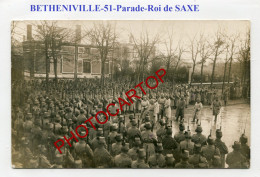 Parade-BETHENIVILLE-Roi De SAXE-König Von Sachsen-CARTE PHOTO Allemande-Guerre 14-18-1 WK-FRANCE-51-Feldpost- - Bétheniville