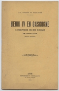 Pocquet De Haut Jussé,1931,Henri IV En Gascogne,,Denis De Mauléon De Savaillan,, Autographe,Auch - 3. Modern Times (before 1789)