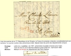 Lettre Avec Texte Daté De Londres Le 6 Juin 1807 Acheminée Et Postée Au Bureau D'Anvers Pour... - Other & Unclassified