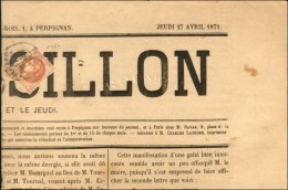Càd T 17 PERPIGNAN / N° 40 Sur Journal Entier Le Roussillon. 1871. - TB. - R. - 1870 Emisión De Bordeaux
