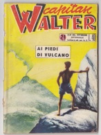 CAPITAN WALTER -albi Del Vittorioso N. 24 Del 7 GIU 1953 (280312) - Premières éditions