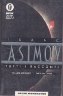 ASIMOV -TUTTI I RACCONTI - Parte  Seconda -Ediz 1996  ( 131011) - Science Fiction