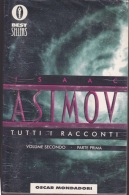 ASIMOV -TUTTI I RACCONTI - Parte Prima -Ediz 1996  ( 131011) - Science Fiction