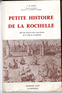 PETITE HISTOIRE DE LA ROCHELLE  J R COLLE  -  134 PAGES 1971 - Poitou-Charentes