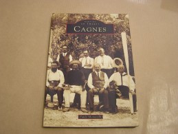 CAGNES Tome 1 Mémoire En Images Régionalisme Cote D'Azur Cagnes Sur Mer Le Cros Renoir Peintre Comité Fêtes - Côte D'Azur