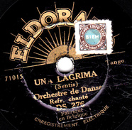 78 T. -  20 Cm - état B -  Orchestre De Danse - UNA LAGRIMA - SIEMPRE - 78 T - Discos Para Fonógrafos