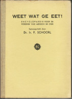 WEET WAT GE EET! Encyclopaedie Voor De Voeding Van Mensch En Dier - Encyclopedias