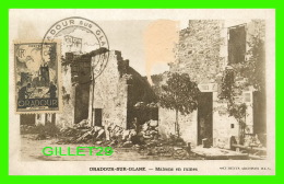 ORADOUR-SUR-GLANE (87) - MAISONS EN RUINES - TIMBRE JUIN 1944 - DOCUMENTS ARCHIVES M.L.N. - - Oradour Sur Vayres