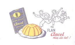 Buvard FLAN Ancel Rien De Tel! Flan Sucré Ancel Vanilliné - Sucreries & Gâteaux