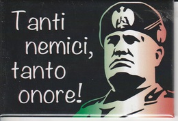 BENITO MUSSOLINI - TANTI NEMICI, TANTO ONORE! - MAGNETI, CALAMITA - LEGGI - Personen