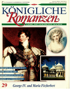 Königliche Romanzen : George IV. Und Maria Fitzherbert  -  Liebe, Die Geschichte Machte  -  Heft 29 - Biografieën & Memoires
