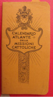 Calendrier 1925 En Italien. Calendario Atlante Delle Mossioni Cattoliche Esposizione Missionaria Vaticana. Cartes Atlas - Autres & Non Classés