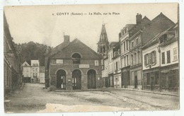 Conty  (80.Somme) La Place Des Halles - Conty