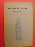 Notre-dame Du Pré-guyon De Quelaines. Sa Chapelle 1952. Mayenne Pontmain + Image + Chanson - Pays De Loire