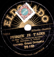 78 T. -  20 Cm - état Ttb - Accomp. Grand Orchestre - PUISQUE JE T'AIME - DANS TES BLANCHES MAINS - 78 T - Discos Para Fonógrafos