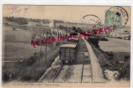 80 - POIX - LE VIADUC  VUE SUR LA ROUTE D' ABBEVILLE - 1915 - Poix-de-Picardie