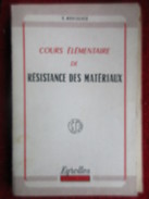 Cours élémentaire De Résistance Des Matériaux (R. Montagner) éditions Eyrolles De 1957 - 18 Ans Et Plus