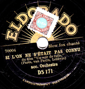 78 T. -  20 Cm - état  TB  - Chant Avec Acc. D'Orchestre - SI L'ON NE S'ETAIT PAS CONNU - C'ETAIT SI BON - 78 T - Discos Para Fonógrafos