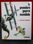 La Première Guerre Mondiale "Tome 2, De Verdun à Rethondes" (J.E. Valluy / Pierre Dufourcq) éditions Larousse De 1973 - Guerra 1914-18