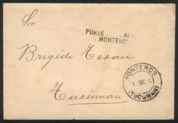 Cover Sent To Tucumán On 3/DE/1900, Interesting Marks: 2-line 'PORTE PAGO - MONTEROS' Along Double Circle... - Sonstige & Ohne Zuordnung