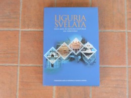 Liguria Svelata - Dieci Anni Di Impegno Culturale Sul Territorio - Pictures