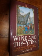 Wine And The Vine: An Historical Geography Of Viticulture And The Wine Trade - Altri & Non Classificati