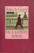 DE LAATSTE SPION - JOHN LE CARRÉ - LUITINGH - SIJTHOFF 1991 - Gialli E Spionaggio