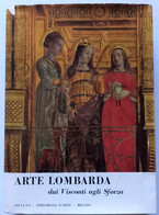 ARTE LOMBARDA - DAI VISCONTI AGLI SFORZA (CART 77) - Arte, Architettura