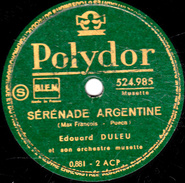 78 T. - 25 Cm - état  B - Edouard DULEU - SERENADE ARGENTINE - ROSE DES PYRENEES - 78 T - Discos Para Fonógrafos