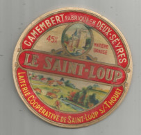 étiquette , Fromage , Camembert LE SAINT LOUP , Laiterie De SAINT LOUP S/ THOUET , 79 , Deux Sèvres - Formaggio