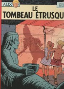 ALIX - LE TOMBEAU ETRUSQUE - Edition D'Avril 1982 - Alix