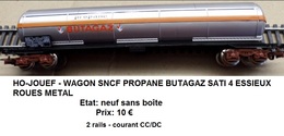 HO-JOUEF - WAGON SNCF PROPANE BUTAGAZ SATI 4 ESSIEUX ROUES METAL - Güterwaggons