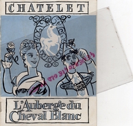 PROGRAMME THEATRE DU CHATELET-AUBERGE CHEVAL BLANC-MAURICE LEHMANN-LUC BARNEY-MARCEL CARPENTIER-YVONNE DARRIES-DELILLE - Programmes