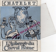 PROGRAMME THEATRE DU CHATELET-AUBERGE CHEVAL BLANC-MAURICE LEHMANN-LUC BARNEY-MARCEL CARPENTIER-YVONNE DARRIES-DELILLE - Programme