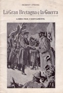 HERBERT STRANG. La Gran Bretagna E La Guerra. Libro Per I Giovanetti. 1918 - Guerra 1914-18