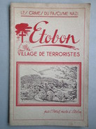 La Tragédie D'Etobon  "Le Crime Du Fascisme Nazi" (C.Perret,  Maire D'Etolon) éditions Marcel Bon De 1945 - Bourgogne