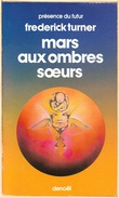 PDF 287 - TURNER, Frederik - Mars Aux Ombres Soeurs (BE+) - Présence Du Futur