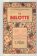 Livre: La Belotte, Regles Completes Et Commentaires Par B. Renaudet Et P. Manaut (16-2784) - Jeux De Société