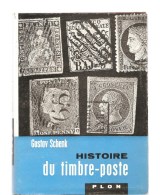 Histoire Du Timbre-poste  Par Gustav Schenk Editions PLON De 1959 - Philatélie Et Histoire Postale