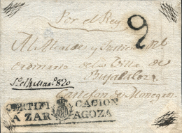 D.P. 4. 1820 (4 MAR). ZARAGOZA A  Castejón De Monegros. Marca CERTIFICACION/ A ZARAGOZA. Rarísima Y... - ...-1850 Vorphilatelie