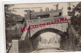 85 - LA ROCHE SUR YON - LE PONT DES SABLES - TRAIN  GARE -1915 - La Roche Sur Yon