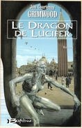 Bragelonne - GRIMWOOD, Jon - Le Dragon De Lucifer (TBE) - Bragelonne