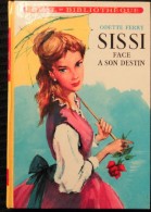 Odette Ferry - SISSI Face à Son Destin - Idéal Bibliothèque - ( 1973 ) . - Ideal Bibliotheque