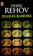 Cellules Blanches Par Rehov (ISBN 9782290015551) - J'ai Lu
